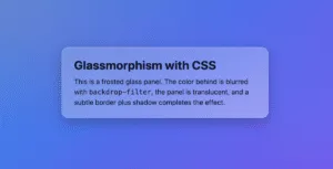 Glassmorphism effects example using CSS.