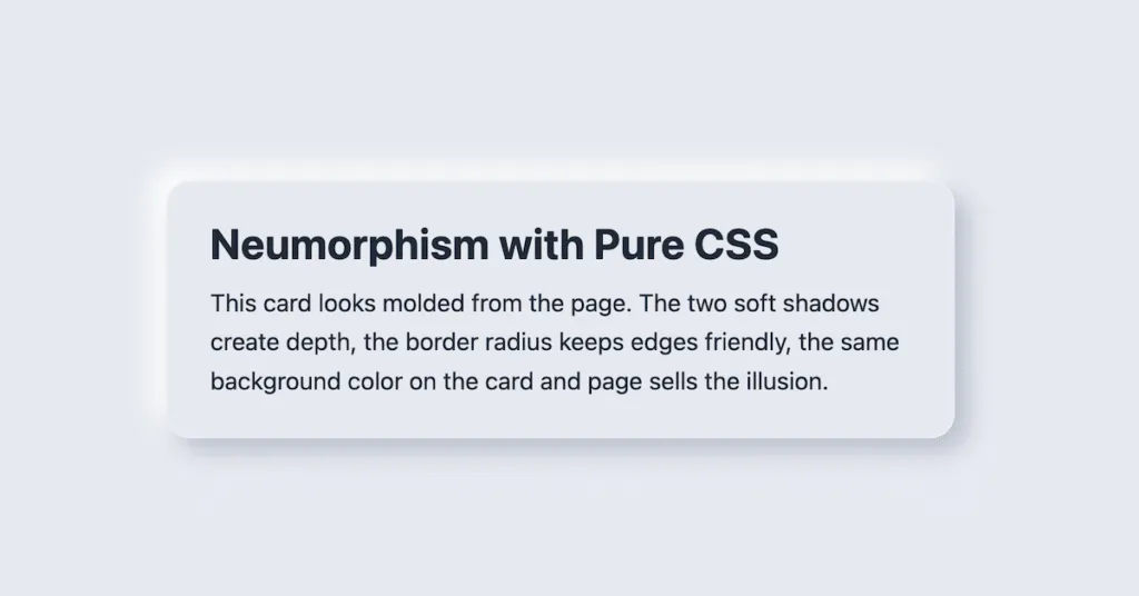 Neumorphic card on a light gray background, soft raised effect with gentle shadows and a short heading and paragraph.