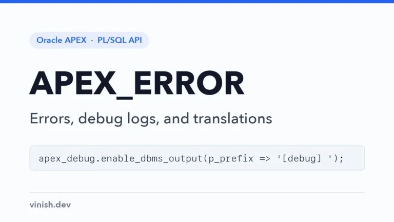 How to Handle Errors, Debug, and Translate Messages Using APEX_ERROR and APEX_DEBUG