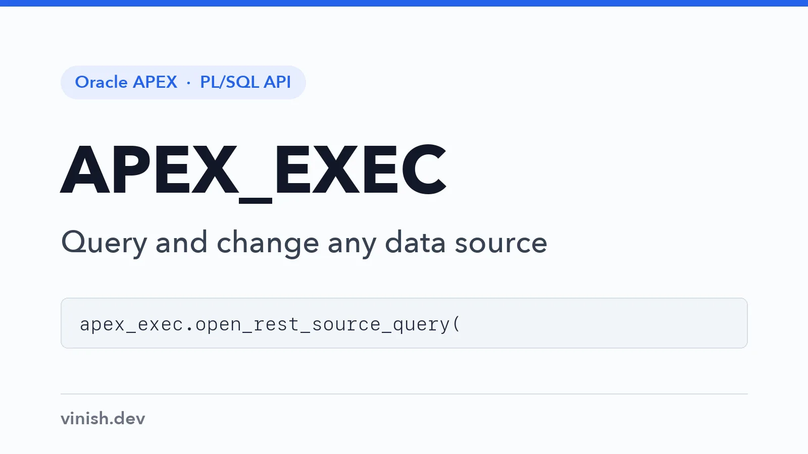 How to Query Data Sources from PL/SQL Using APEX_EXEC • Vinish.Dev