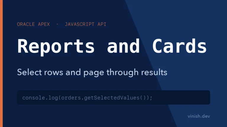 How to Select Rows and Page Through Reports and Cards Using JavaScript in Oracle APEX