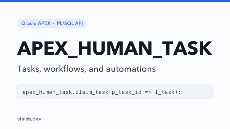 How to Create Tasks and Run Workflows from PL/SQL Using APEX_HUMAN_TASK and APEX_WORKFLOW