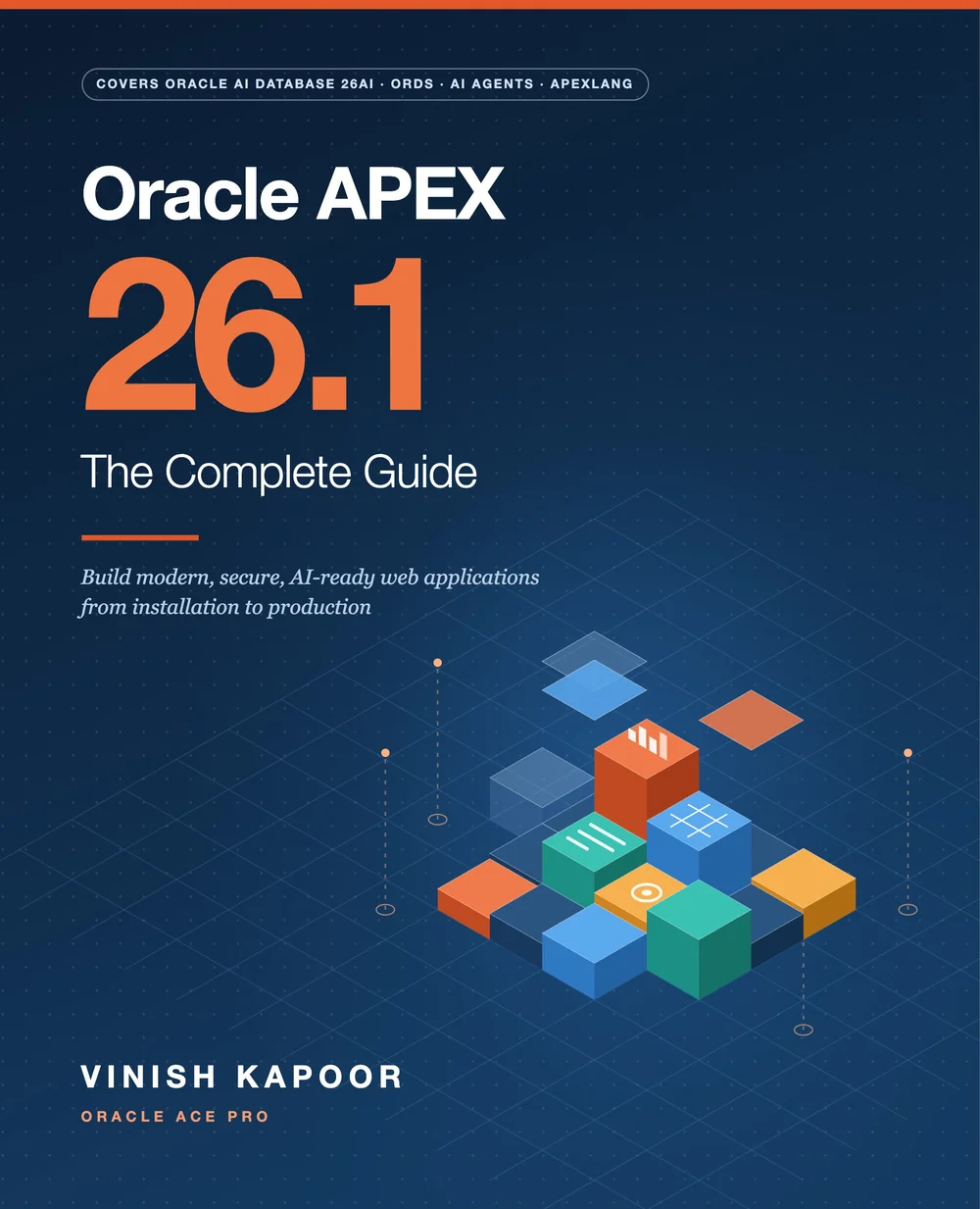 Cover of Oracle APEX 26.1: The Complete Guide by Vinish Kapoor