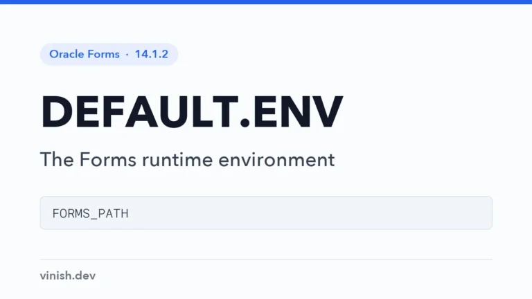 How to Set the Oracle Forms Runtime Environment with default.env