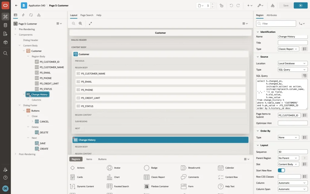 Change History region with Type Classic Report, the SQL query, and Page Items to Submit P3_CUSTOMER_ID