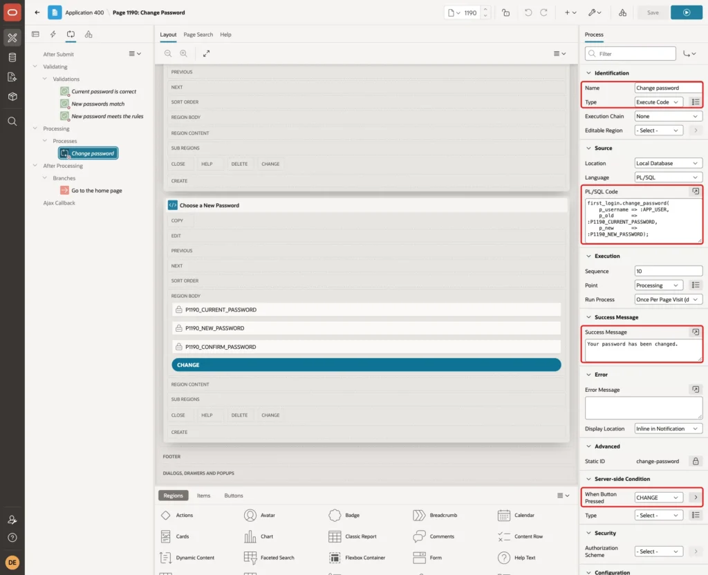 Process Change password with Type Execute Code, the PL/SQL code, the success message and the Server-side Condition When Button Pressed CHANGE marked with red boxes