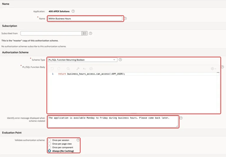 Authorization Scheme page with the name, the PL/SQL function body, the error message and the evaluation point Always marked with red boxes