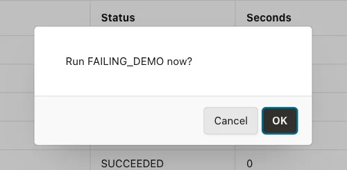 Confirmation dialog with the text Run FAILING_DEMO now? and the buttons Cancel and OK