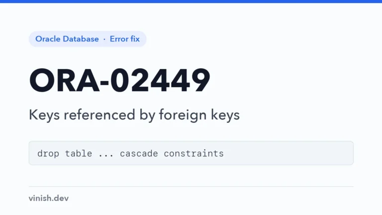 How to Fix ORA-02449: Unique/Primary Keys in Table Referenced by Foreign Keys in Oracle