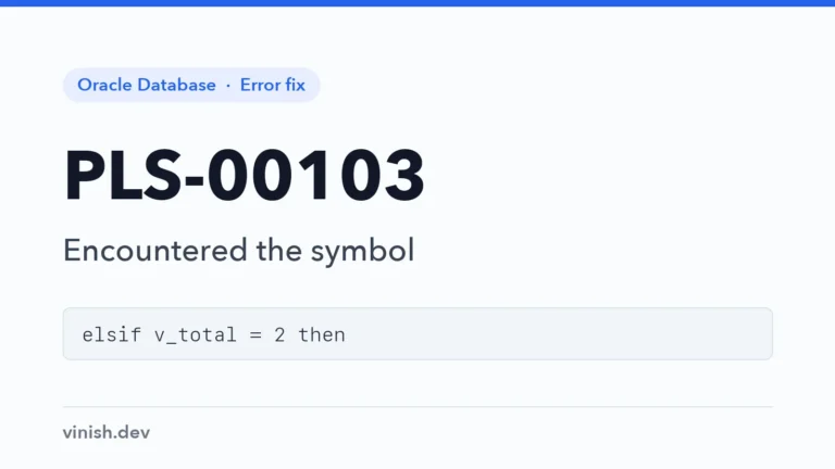 How to Fix PLS-00103: Encountered the Symbol When Expecting One of the Following in Oracle
