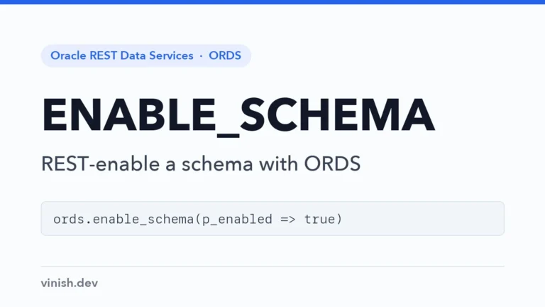 How to REST-Enable a Schema with ORDS.ENABLE_SCHEMA