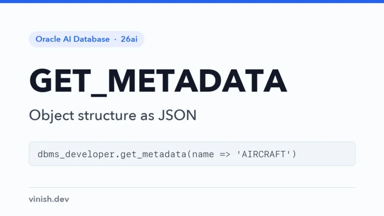 How to Get Object Metadata with DBMS_DEVELOPER.GET_METADATA