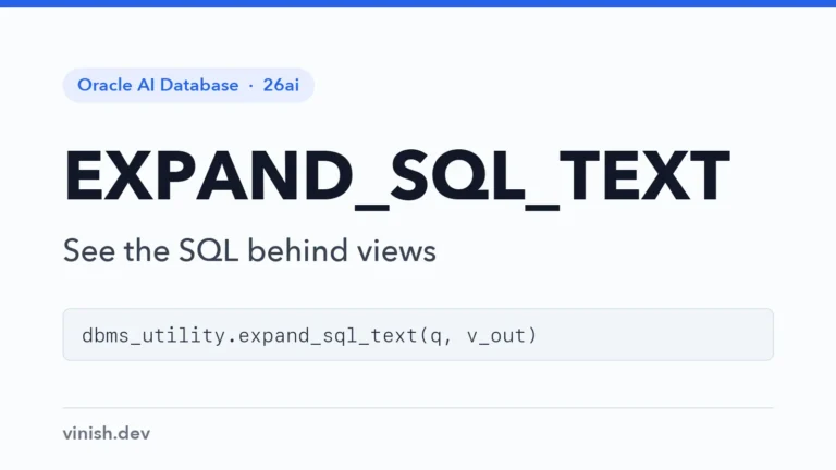 How to Expand Views with DBMS_UTILITY.EXPAND_SQL_TEXT