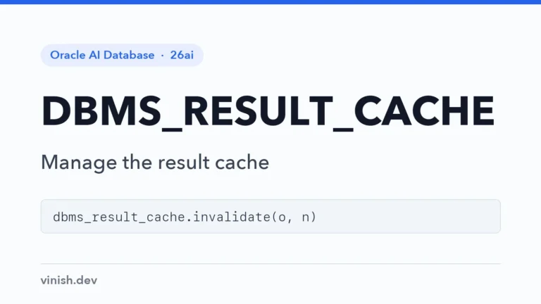 How to Manage the Result Cache with DBMS_RESULT_CACHE