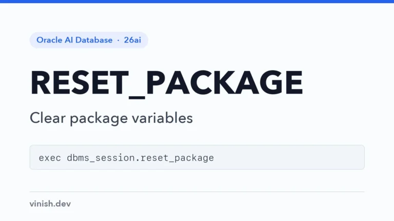 How to Reset Package State with DBMS_SESSION.RESET_PACKAGE