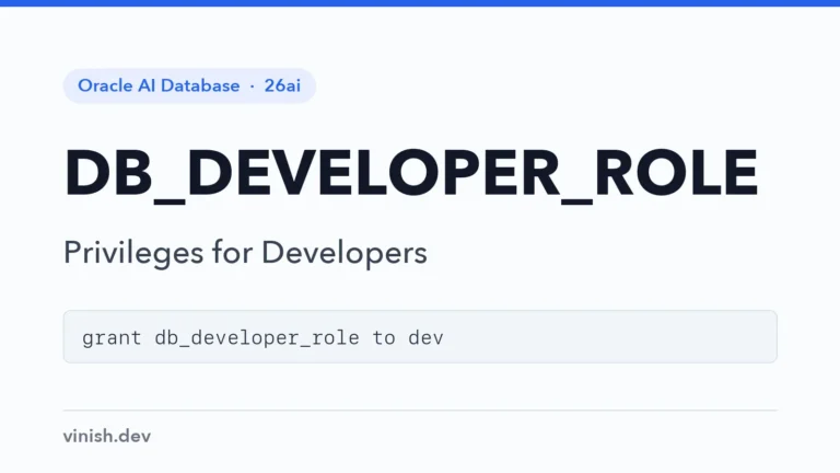 How to Use DB_DEVELOPER_ROLE in Oracle