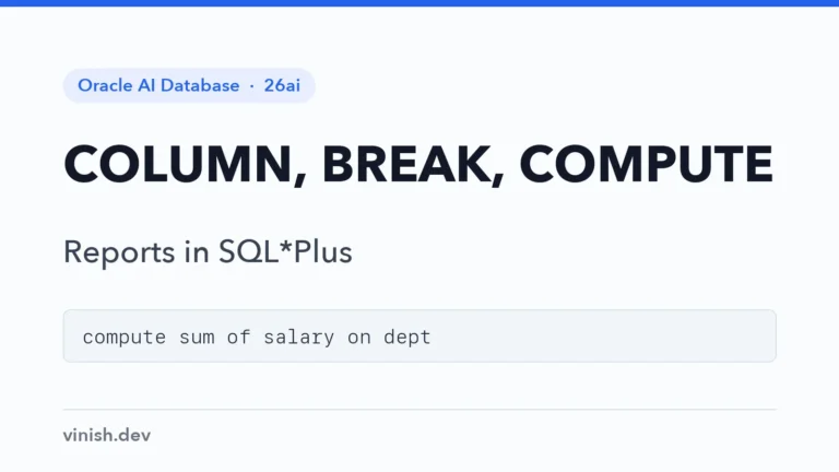 How to Format Reports with COLUMN in SQL*Plus (BREAK, COMPUTE)