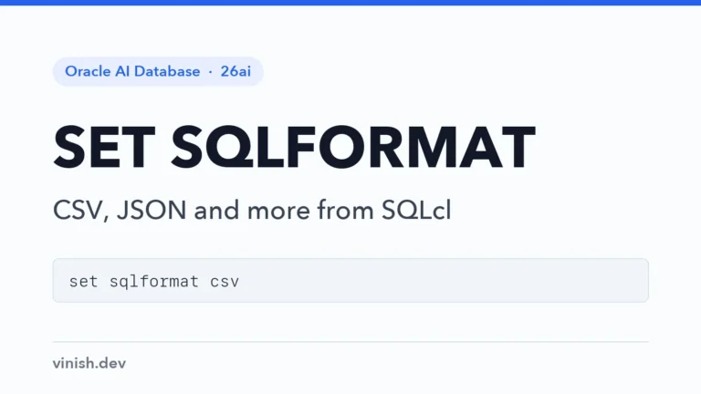 How to Format Query Output in SQLcl (SET SQLFORMAT)
